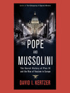 The Pope and Mussolini the secret history of Pius XI and the rise of Fascism in Europe